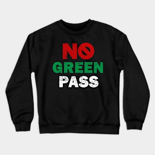 La Libertà Non è Un Pass No Green Pass Libera Scelta Protest Crewneck Sweatshirt